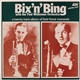 Bix Beiderbecke And Bing Crosby With, The Paul Whiteman Orchestra - Bix 'N' Bing