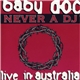 Baby Doc - Never A DJ: Live In Australia