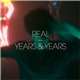 Years & Years - Real