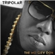 The Mo City Don - Tripolar