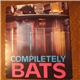The Bats - Compiletely Bats