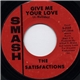 The Satisfactions - Give Me Your Love