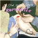 Slow Hollows - Romantic