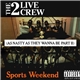 The 2 Live Crew - Sports Weekend (As Nasty As They Wanna Be Part II)