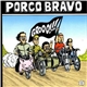 Porco Bravo - Grooo!!!