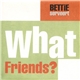 Bettie Serveert - What Friends?