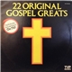 Various - 22 Original Gospel Greats
