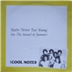 The Cool Notes - You're Never Too Young