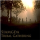 Siamgda - Tribal Gathering