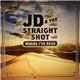 JD & The Straight Shot - Where I've Been