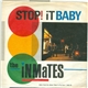 The Inmates - Stop It Baby