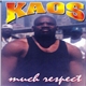 Kaos - Much Respect