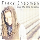 Tracy Chapman - Give Me One Reason