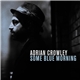 Adrian Crowley - Some Blue Morning