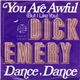 Dick Emery - You Are Awful (But I Like You) / Dance, Dance
