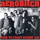 Aerobitch - Time To Start Kickin' Ass