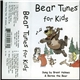 Brent Holmes, Bernie The Bear - Bear Tunes For Kids