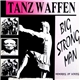 Tanz Waffen - Big Strong Man