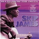 Skip James - Blues From The Delta