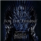 Various - For The Throne (Music Inspired By The HBO Series Game Of Thrones)