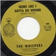 The Whispers - Seems Like I Gotta Do Wrong / Needle In A Haystack