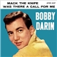 Bobby Darin - Mack The Knife / Was There A Call For Me