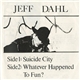 Jeff Dahl - Suicide City / Whatever Happened To Fun?