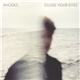 Rhodes - Close Your Eyes