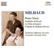 Milhaud - Madeleine Milhaud, Alexandre Tharaud - Piano Music: Saudades Do Brazil, La Muse Ménagère, L'Album De Madame Bovary