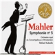 Orchestre Royal Du Concertgebouw D'Amsterdam, Rafael Kubelik - Mahler: Symphonie N° 5