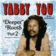 Yabby You & The Prophets - Deeper Roots Part 2 (More Dubs And Rarities)