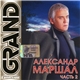 Александр Маршал - Grand Collection. Часть 2