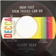 Claude Gray - How Fast Them Trucks Can Go / Next Time You See Me