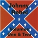Johnny Rebel - Volumes One & Two
