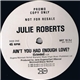 Julie Roberts - Ain't You Had Enough Love / More Than One Night