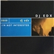 DJ EDX - I'm Not Interested