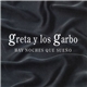 Greta Y Los Garbo - Hay Noches Que Sueño