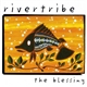 Rivertribe - The Blessing
