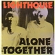 Lighthouse - Alone Together