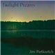 Jim Pietkivitch - Twilight Dreams