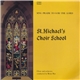 St. Michael's Choir School - Sing Praise To God The Lord