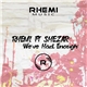 Rhemi Ft Shezar - We've Had Enough