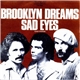 Brooklyn Dreams - Sad Eyes