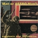Man Or Astro-Man? - Postphonic Star Exploration