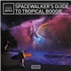 Various - SpaceWalker's Guide To Tropical Boogie