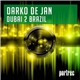 Darko De Jan - Dubai 2 Brazil