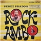 Perez Prado And His Orchestra - Perez Prado's Rock-Ambo