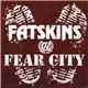 Fatskins / Fear City - Fatskins / Fear City