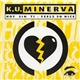 K.U. Minerva - Hoy Sin Ti / Feels So Nice