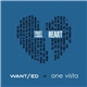 WANT/ed Feat. One Vista - Trust A Broken Heart